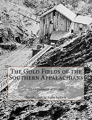 The Gold Fields of the Southern Appalachians de Us Department of Interior