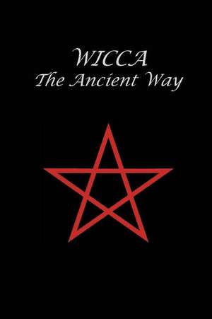 Wicca the Ancient Way de Janus Mithras