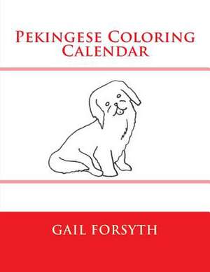 Pekingese Coloring Calendar de Gail Forsyth