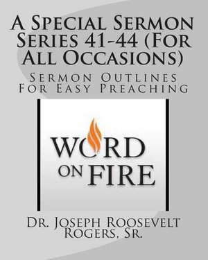 A Special Sermon Series 41-44 (for All Occasions) de Dr Joseph Roosevelt Rogers Sr