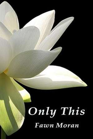 Only This de MS Fawn D. Moran