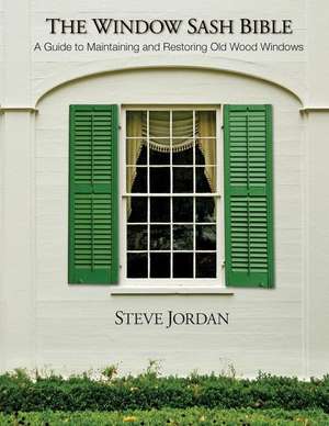 The Window Sash Bible de MR Steve Jordan