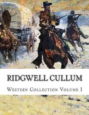 Ridgwell Cullum, Western Collection Volume I de Ridgewell Cullum