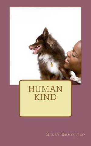Human Kind de MR Selby Ramoetlo