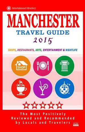 Manchester Travel Guide 2015 de Gareth G. Lewiston