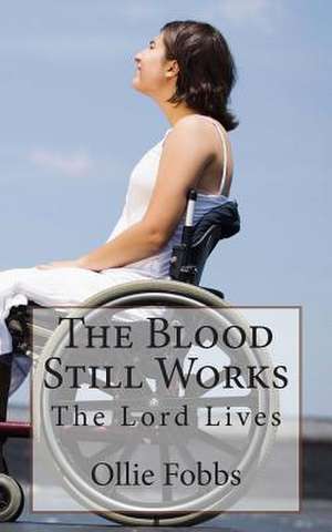 The Blood Still Works de Ollie B. Jr. Fobbs