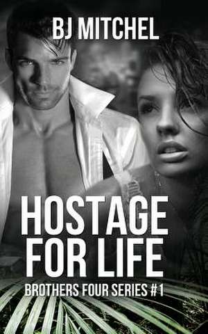 Hostage for Life de Bj Mitchel