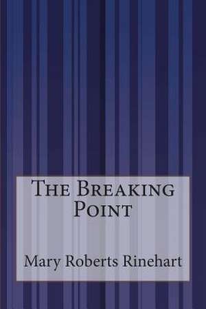 The Breaking Point de Mary Roberts Rinehart