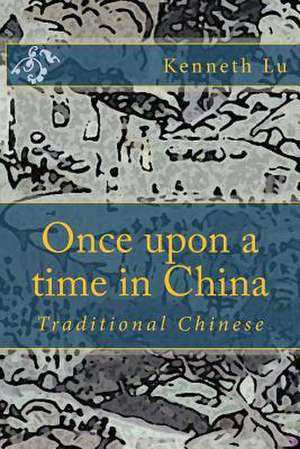 Once Upon a Time in China Vol 1 de Kenneth Lu