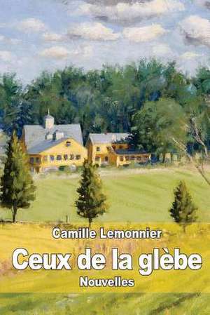 Ceux de La Glebe de Camille Lemonnier