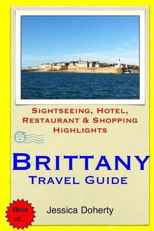 Brittany Travel Guide de Jessica Doherty