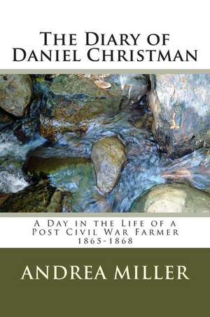 The Diary of Daniel Christman de Andrea Miller