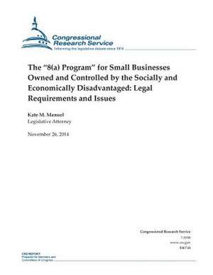 The 8(a) Program for Small Businesses Owned and Controlled by the Socially and Economically Disadvantaged de Congressional Research Service