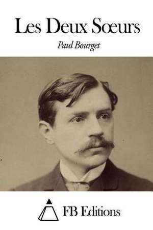 Les Deux S Urs de Paul Bourget