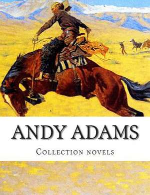 Andy Adams, Collection Novels de Andy Adams