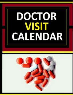 Doctor Visit Calendar de Frances P. Robinson