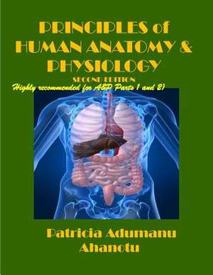 Principles of Human Anatomy & Physiology Second Edition de Prof Patricia Adumanu Ahanotu