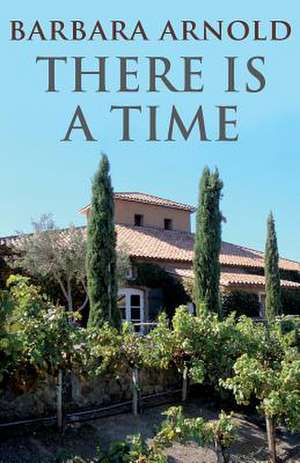 There Is a Time de Barbara Joan Arnold