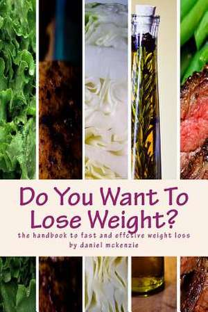 Do You Want to Lose Weight? de Daniel McKenzie