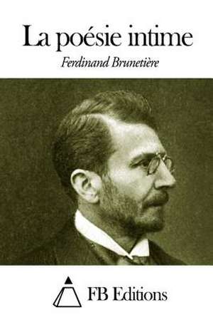 La Poesie Intime de Ferdinand Brunetiere