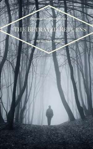 The Betrayed Returns de Rachel G. Strater