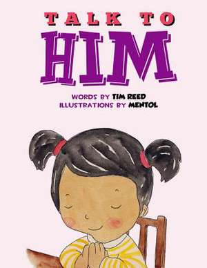 Talk to Him de Tim Reed