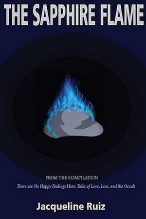 The Sapphire Flame de Jacqueline Ruiz