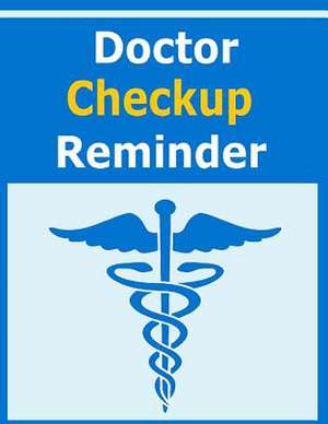 Doctor Checkup Reminder de Frances P. Robinson