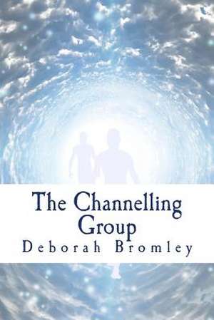 The Channelling Group de Mrs Deborah Joanne Bromley