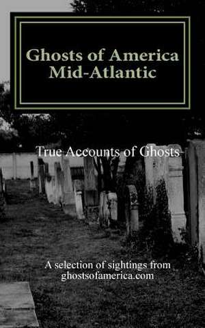 Ghosts of America - Mid-Atlantic de Nina Lautner