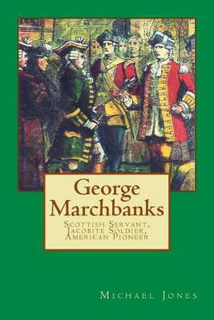 George Marchbanks de Michael Dan Jones