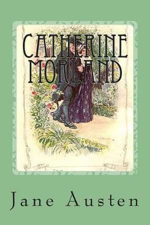 Catherine Morland de Mrs Jane Austen