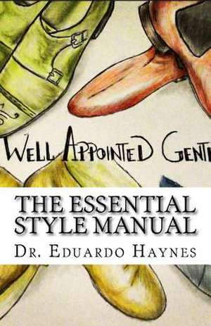 The Essential Style Manual de Dr Eduardo T. Haynes