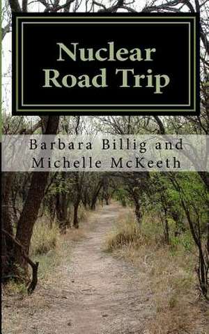 Nuclear Road Trip de Barbara Billig