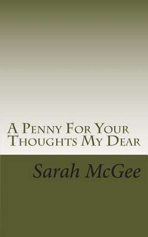 A Penny for Your Thoughts My Dear de Sarah McGee