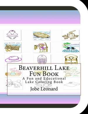 Beaverhill Lake Fun Book de Jobe Leonard