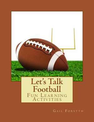 Let's Talk Football de Gail Forsyth