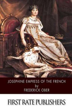 Josephine Empress of the French de Frederick Ober