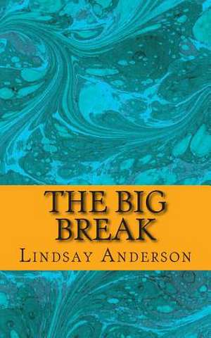 The Big Break de Lindsay Anderson