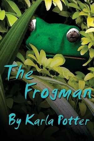 The Frogman de Karla Potter