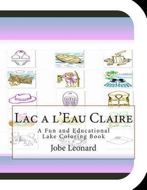 Lac A L'Eau Claire de Jobe Leonard