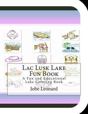 Lac Lusk Lake Fun Book de Jobe Leonard