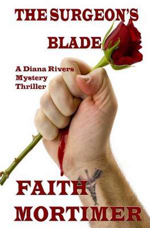 The Surgeon's Blade de Faith Mortimer