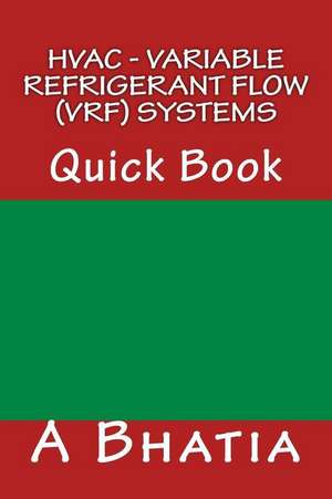 HVAC - Variable Refrigerant Flow (Vrf) Systems de A. Bhatia