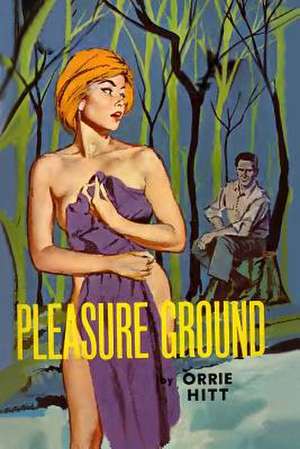 Pleasure Ground de Orrie Hitt