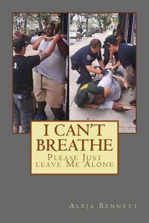 I Can't Breathe de Aleja Bennett