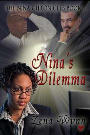 Nina's Dilemma de Zena Wynn