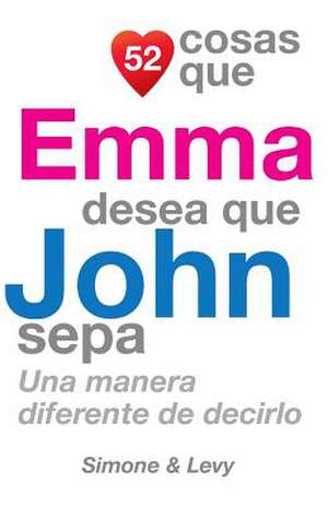 52 Cosas Que Emma Desea Que John Sepa de J. L. Leyva