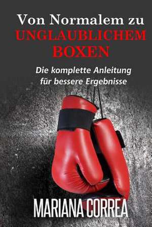 Von Normalem Zu Unglaublichem Boxen de Mariana Correa