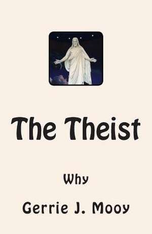 The Theist de Gerrie J. Mooy